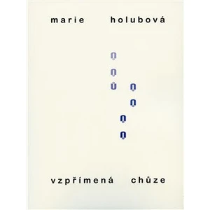 Vzpřímená chůze - Holubová Marie