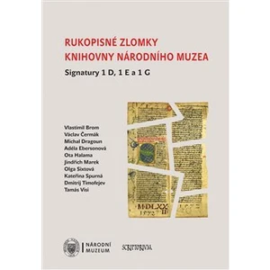 Rukopisné zlomky Knihovny Národního muzea - Signatury 1 D, 1 E a 1 G