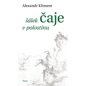 Šálek čaje v polostínu - Kliment Alexandr