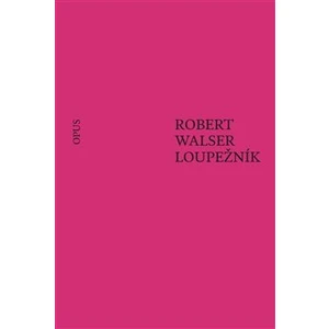 Loupežník - Walser Robert