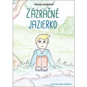 Zázračné jazierko - Monika Jalakšová