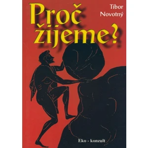 Proč žijeme? - Novotný Tibor