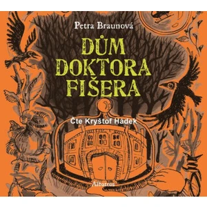 Dům doktora Fišera - Petra Braunová - audiokniha