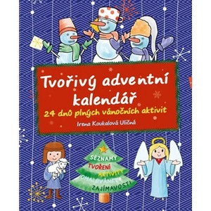 Tvořivý adventní kalendář - Irena Koukalová Uličná