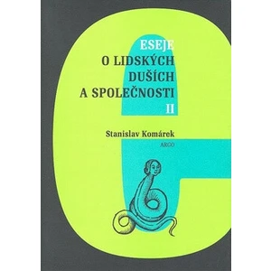 Eseje o lidských duších a společnosti II. - Stanislav Komárek