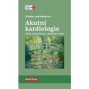 Akutní kardiologie - Kettner Jiří