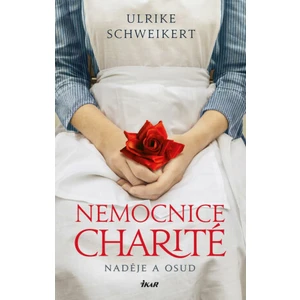 Nemocnice Charité Naděje a osud - Schweikert Ulrike