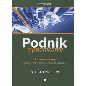 Podnik a podnikanie IV. Interné procesy - Kassay Štefan