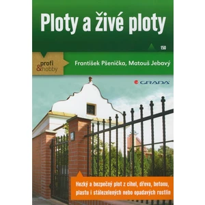 Ploty a živé ploty -- konstrukce, materiály, údržba [E-kniha]
