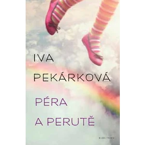 Péra a perutě - Iva Pekárková