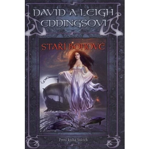 Staří bohové - David Eddings, Eddings Leigh