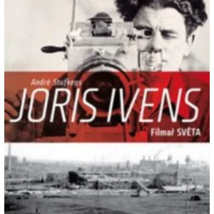 Joris Ivens – Filmař světa - André Stufkens
