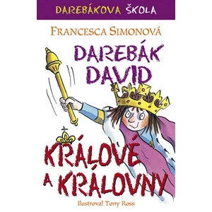 Darebák David – králové a královny - Francesca Simon