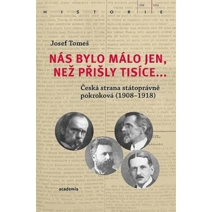 Nás bylo málo jen, než přišly tisíce... - Josef Tomeš