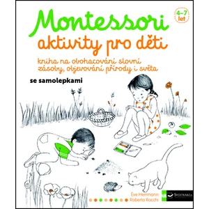 Montessori - aktivity pro děti Eve Herrmann, Roberta Rocchi - Herrmann Éve, Roberta Rocchi
