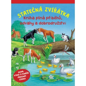 Statečná zvířátka - Kniha plná příběhů, odvahy a dobrodružství