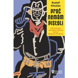 Proč nemám pistoli - Rudolf Křesťan