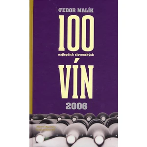 100 najlepších slovenských vín 2006 - Fedor Malík