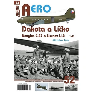 Dakota a Líčko - Douglas C-47 a Lisunov Li-2 - 1. díl - Miroslav Irra