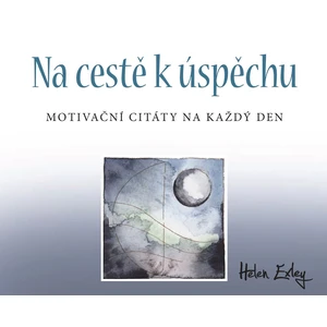 Na cestě k úspěchu -- Motivační citáty na každý den