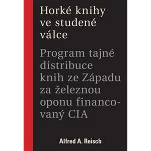 Horké knihy ve studené válce - Alfred A. Reisch