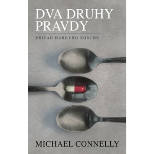 Dva druhy pravdy - Michael Connelly