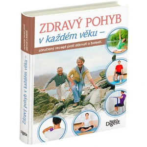 Zdravý pohyb v každém věku - Zaručený recept proti stárnutí a bolesti