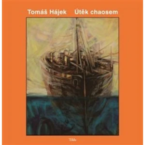 Útěk chaosem - Hájek Tomáš