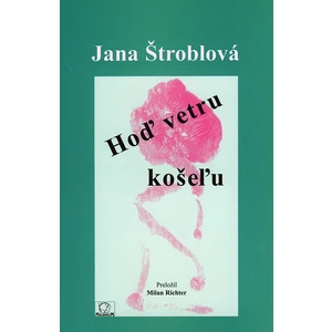 Hoď vetru košeľu - Jana Štroblová