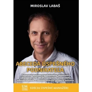 Abeceda úspešného podnikateľa - Miroslav Labaš