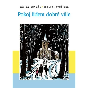 Pokoj lidem dobré vůle - Vlasta Javořická, Kosmák Václav