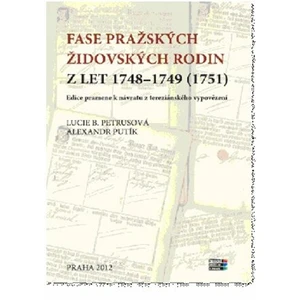 Fase pražských židovských rodin z let 1748 - 1749 (1751) - Alexandr Putík, Lucie B. Petrusová