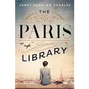 The Paris Library: A Novel - Janet Skeslien Charles
