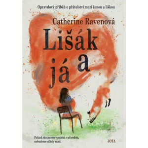 Lišák a já - Catherine Ravenová