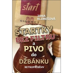 Startky bez filtrů a pivo do džbánku - Jana Klimešová