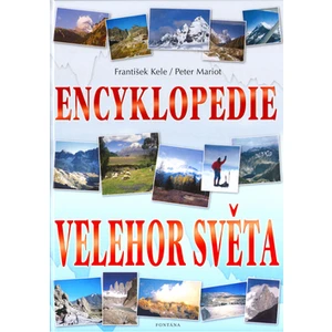 Encyklopedie velehor světa - Kele František, Mariot Peter
