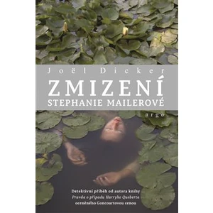 Zmizení Stephanie Mailerové - Joël Dicker