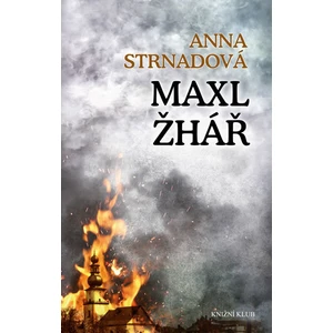 Maxl žhář - Anna Strnadová