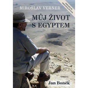 Miroslav Verner / Můj život s Egyptem - Miroslav Verner