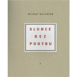 Slunce bez pohybu - Maršálek Michal