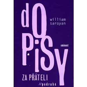 Dopisy za přáteli / podruhé - William Saroyan