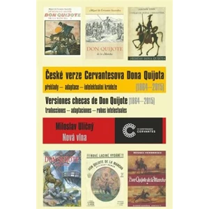 České verze Cervantesova Dona Quijota (1864 – 2015) - Miloslav Uličný