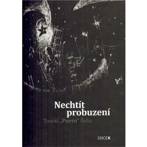 Nechtít probuzení - Řeha Tomáš "Puero"