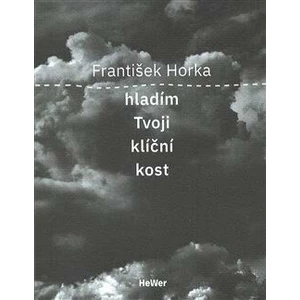 Hladím Tvoji klíční kost - Horka František