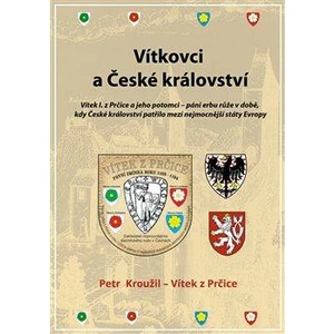 Vítkovci a české království - Petr Kroužil