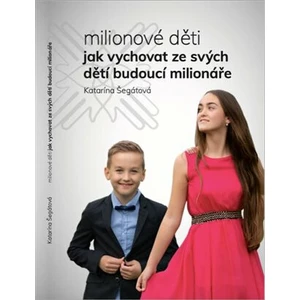 Milionové děti -- Jak vychovat ze svých dětí budoucí milionáře