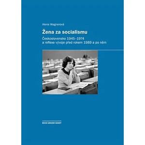 Žena za socialismu - Alena Wagnerová