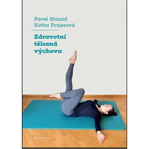 Zdravotní tělesná výchova - Strnad Pavel, Květa Prajerová