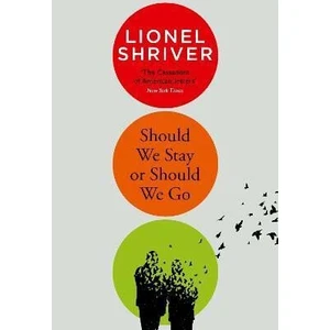 Should We Stay or Should We Go - Lionel Shriverová