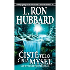 Čisté telo, čistá myseľ - Hubbard L. Ron